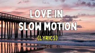 Love In Slow Motion 🎥💖 (ENGLISH LOVE SONG WITH LYRICS)