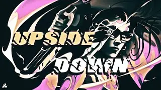 Upside Down [Valorant Edit]