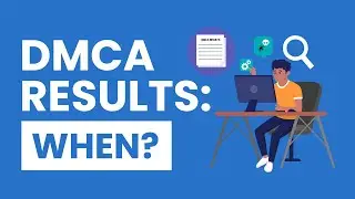 DMCA Takedown Timeline: When Can I Expect to See Results?