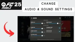 How to Change Audio & Sound Settings in FC Mobile 25