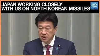 Japan Working Closely With US On North Korean Missiles, Says Government Spokesman