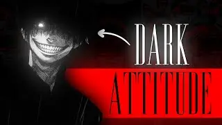 The Art of Dark Attitude | Psychology Hacks to Become Untouchable 