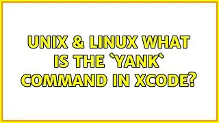 Unix & Linux: What is the `yank` command in XCode? (2 Solutions!!)