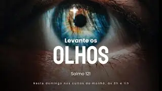 Levante os Olhos - Rev. Eduardo Ribeiro