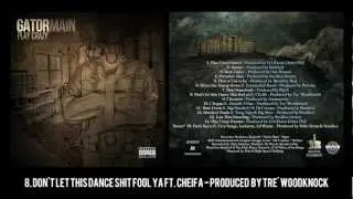 Gator Main -  Don't let this Dance Shit fool ya ft. Cheifa - Produced by Tre' Woodknock