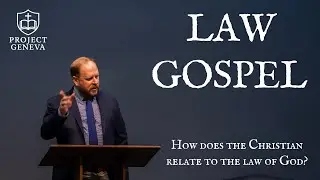 Project Geneva: Law Gospel - Rev. David Schexnayder
