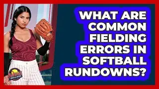 What Are Common Fielding Errors In Softball Rundowns? - Softball Basics and Beyond