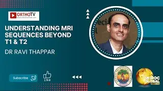 Understanding MRI sequences beyond T1 & T2 - Dr Ravi Thappar