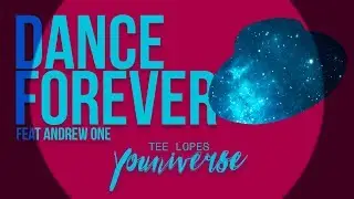 Tee Lopes Feat. Andrew One - Dance Forever