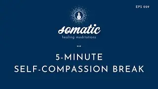 5 Minute Self Compassion Break (using *iffirmations*)
