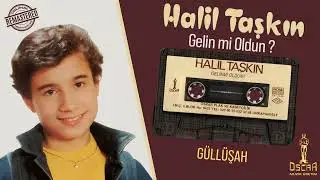 Halil Taşkın - Güllüşah | Gelin mi Oldun [Oskar Müzik Üretim Official ©]