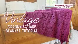 VINTAGE Granny Square Crochet Blanket Tutorial | *beginner friendly, step-by-step!*