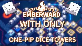 Beating Emberward with only ⚀