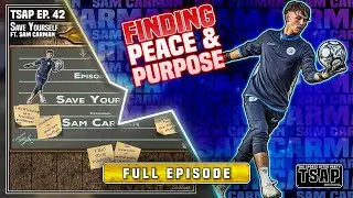 Sam Carman: Overcoming adversity to find peace & purpose in football | TSAP Ep 42