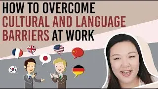 How to overcome cultural and language barriers at work? #CrossCulturalBarriers