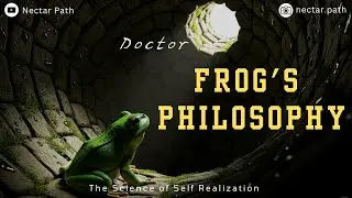 Doctor Frog's Philosophy | The Science Of Self Realization | Hayagriva Charan Das | SP Book Reading