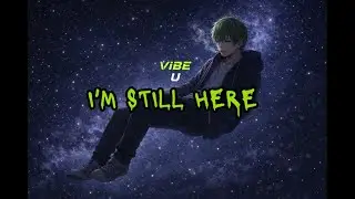 Vibe u -  im still here ( music video 2026 )