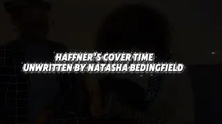 Haffner&rsquo;s Cover Time | Unwritten by Natasha Bedingfield 