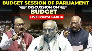 Rajya Sabha LIVE | Govt. vs opposition showdown | Discussion on Budget |FM Sitharaman |NDA |Congress