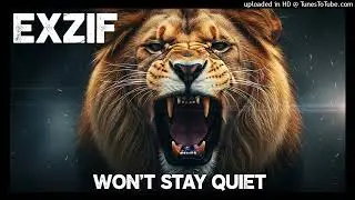 EXZIF - Wont Stay Quiet (prod by BadGirl)
