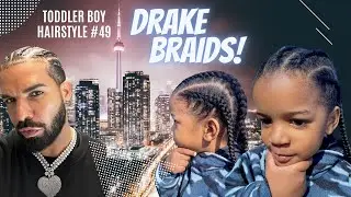 TODDLER BOY HAIRSTYLE 49 | DRAKE INSPIRED 5 STRAIGHT BACK BRAIDS | PROTECTIVE STYLE YOU CAN WEAR