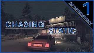 CHASING STATIC part 1 ( no commentary )