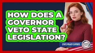 How Does A Governor Veto State Legislation?