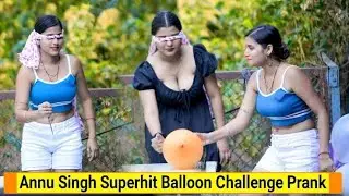 Blind Fold Balloons Bursting Challenge   Ft  Annu Singh   Balloon Blast   Funny ComedyVideo   BRBhai