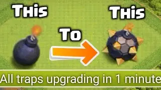 All traps upgrading in 1 minute | clash of clans