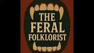 The Feral Folklorist Trailer: Magic, Mystery, and Ghosts with Stories to Tell