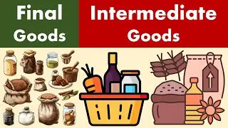 Differences between Final Goods and Intermediate Goods