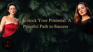 Unlock Your Potential: A Peaceful Path to Success Podcast #24