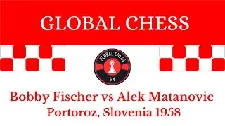 Bobby Fischer vs Aleksandar Matanovic. Portoroz, Slovenia 1958