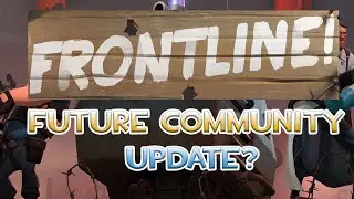 TF2 - Frontline Community Project! Possible Community Update?