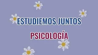 UBA XXI - Estudiando juntos para el final de PSICOLOGÍA (Unidad 1)