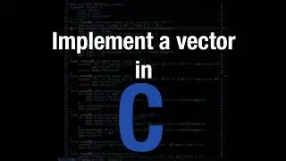 C does not have vectors, so I made my own + other stuff
