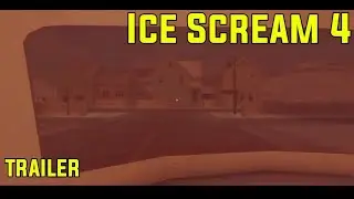 Ice Scream 4 FaNmade Trailer