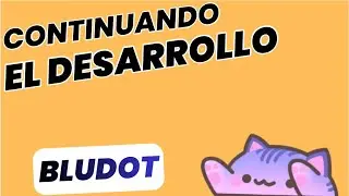 Continuando el desarrollo del juego | BluDot