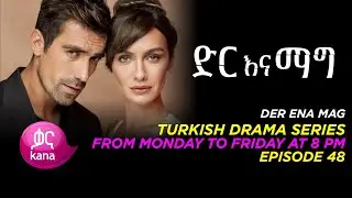 Dir Ena Mag Episode 48