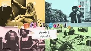 Miseducated - Episode 3: Mislocated
