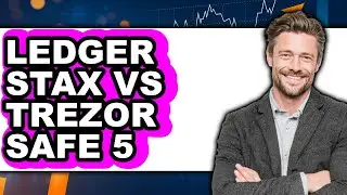 Ledger Stax vs Trezor Safe 5 - Full Comparison Guide