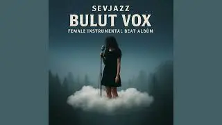 Aşiyan - Vox Female | Instrumental Beat Alb&uuml;m ( Prod.SevjazzBulut)