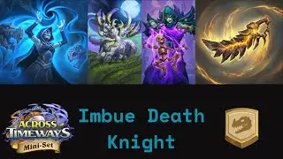 Imbue Death Knight, I Can't Believe This Worked! (Hearthstone Standard)