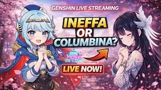 Genshin Impact LIVE | Columbina Acquired 🔥 Grinding for Ineffa | New Banner Pulls