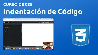 13.2 Indentación de Código | Curso de CSS