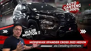 MODIFIKASI EXPANDER CROSS 2023 HEDON ALA DETAILINGBROTHERS!! SUPER GOKIL!!