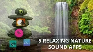 5 relaxing nature sound apps
