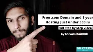 Free .com Domain with 1 year hosting Just in 500 rs Earning with blogging by Shivam #freedomainname