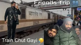 Vlog 🎥 | Train Chutgyi 🤷&zwj;♂️| Friends Trip 🚂❌ | CLICKBAIT☑️