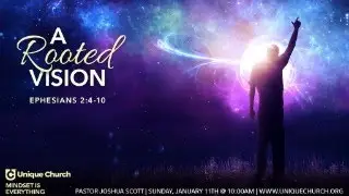 Mindset Is Everything: A Rooted Vision (Ephesians 2:4&ndash;10) | Unique Church Live 1/11/26